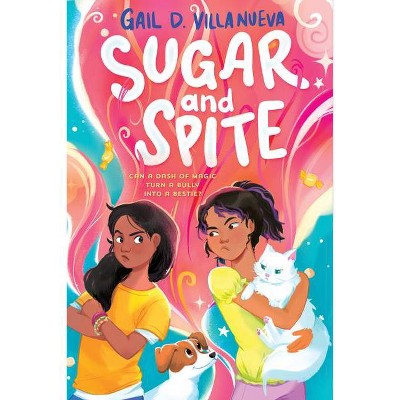 Sugar and Spite - by  Gail D Villanueva (Hardcover)