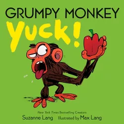 Grumpy Monkey Yuck! - by  Suzanne Lang (Board Book)