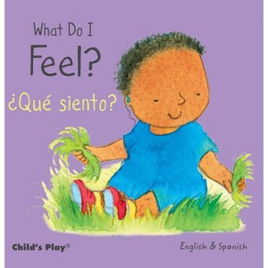 What Do I Feel? / ¿Qué Siento? - (Board Book) - 1 of 1