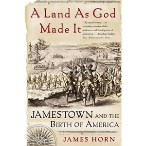 A Land as God Made It - Annotated by  James Horn (Paperback) - 1 of 1