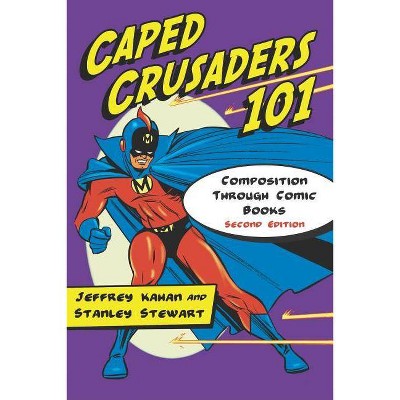 Caped Crusaders 101 - 2nd Edition by  Jeffrey Kahan & Stanley Stewart (Paperback)