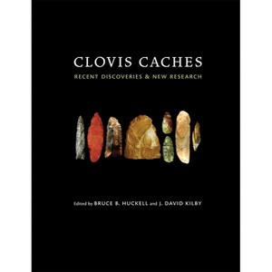 Clovis Caches - by  Bruce B Huckell & J David Kilby (Hardcover) - 1 of 1