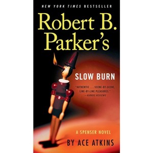 Robert B. Parker's Slow Burn - (Spenser) by  Ace Atkins (Paperback) - 1 of 1