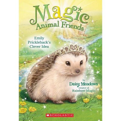 Emily Prickleback's Clever Idea (Magic Animal Friends #6), 6 - by  Daisy Meadows (Paperback)