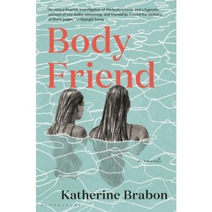 Body Friend - by  Katherine Brabon (Hardcover) - 1 of 1