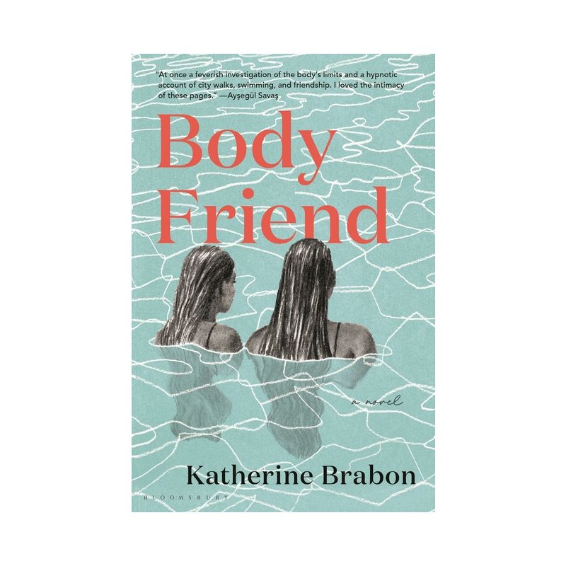 Body Friend - by  Katherine Brabon (Hardcover), 1 of 2