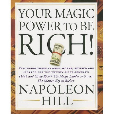 Your Magic Power to Be Rich! - by  Napoleon Hill (Paperback)