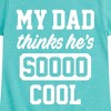 Girls' - Instant Message - Cool Dad He Thinks Fitted Short Sleeve Graphic T-Shirt - 2 of 4