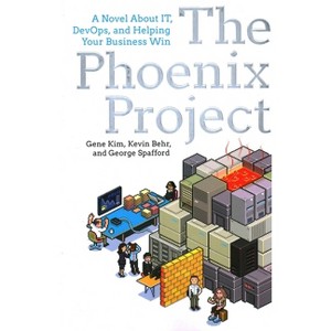 The Phoenix Project - 4th Edition by  Gene Kim & Kevin Behr & George Spafford (Paperback) - 1 of 1