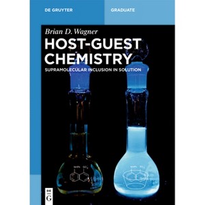 Host-Guest Chemistry - (De Gruyter Textbook) by  Brian D Wagner (Paperback) - 1 of 1