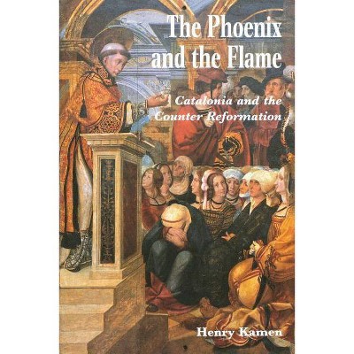 The Phoenix and the Flame - by  Henry Kamen (Paperback)