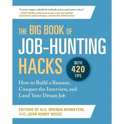 The Big Book of Job-Hunting Hacks - by  Editors of the American Library Association & Brenda Bernstein & John Henry Weiss (Paperback)