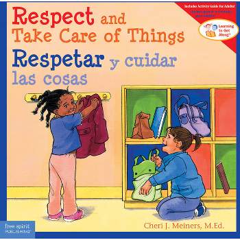 Respect and Take Care of Things / Respetar Y Cuidar Las Cosas - (Learning to Get Along(r)) Large Print by  Cheri J Meiners (Paperback)