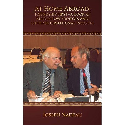 At Home Abroad - Friendship First - by  Joseph Nadeau (Paperback)