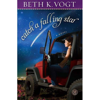 Catch a Falling Star - by  Beth K Vogt (Paperback)