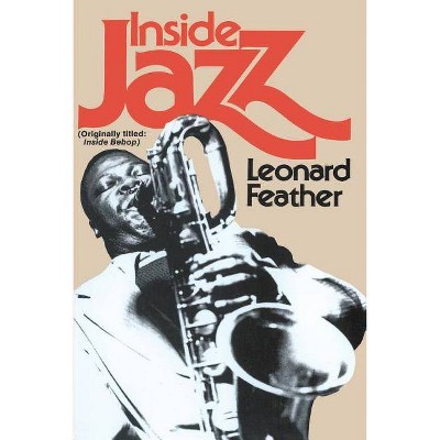 Inside Jazz - (Roots of Jazz) by  Leonard Feather (Paperback)