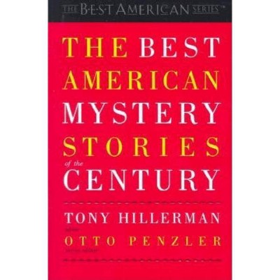 The Best American Mystery Stories of the Century - by  Tony Hillerman & Otto Penzler (Paperback)