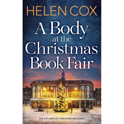 A Body at the Christmas Book Fair - by  Helen Cox (Hardcover)