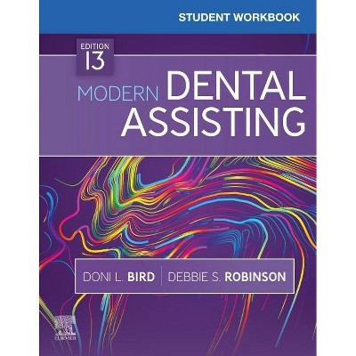 Student Workbook for Modern Dental Assisting - 13th Edition by  Doni L Bird & Debbie S Robinson (Paperback)