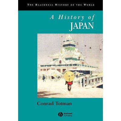 History of Japan - (Blackwell History of the World) by  Conrad Totman (Paperback)