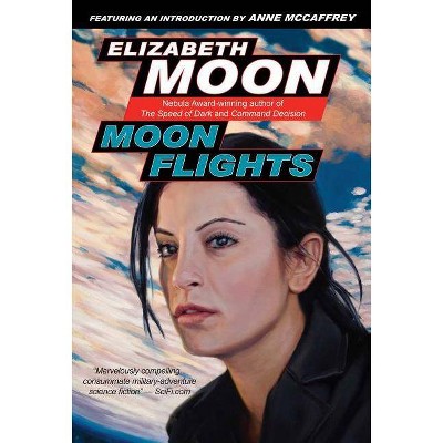 Moon Flights - by  Elizabeth Moon (Paperback)