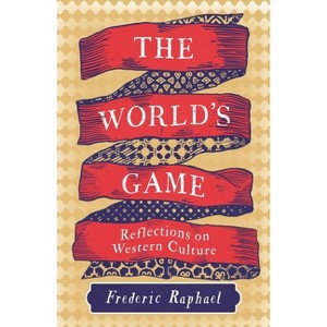 The World's Game - by  Frederic Raphael (Hardcover) - 1 of 1