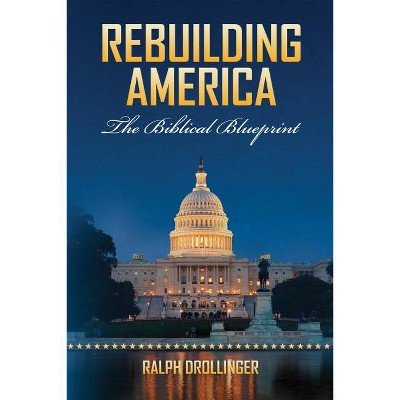 Rebuilding America - by  Ralph Drollinger (Paperback)