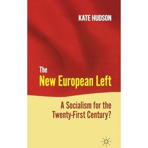 The New European Left - by  K Hudson (Hardcover) - 1 of 1