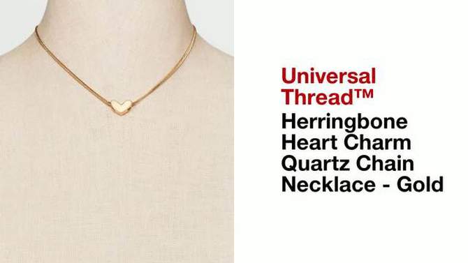 Herringbone Heart Charm Chain Necklace - Universal Thread&#8482; Gold, 2 of 8, play video