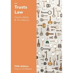Trusts Law - (Hart Law Masters) 5th Edition by  Charlie Webb & Tim Akkouh (Paperback) - 1 of 1