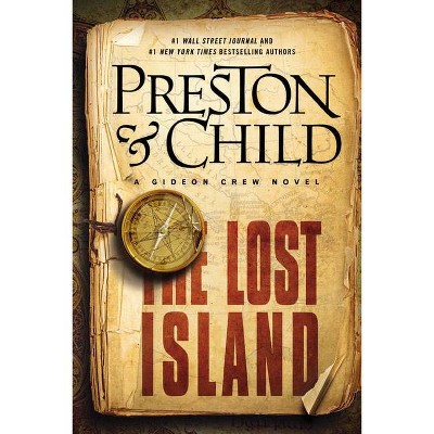 The Lost Island - (Gideon Crew) by  Douglas Preston & Lincoln Child (Paperback)