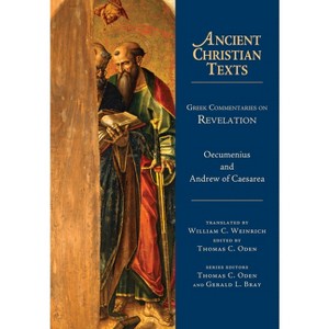Greek Commentaries on Revelation - (Ancient Christian Texts) by  Oecumenius & Andrew of Caesarea (Hardcover) - 1 of 1