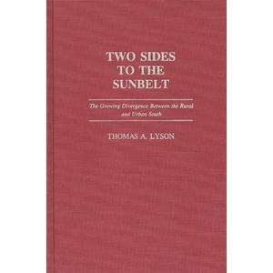 Two Sides to the Sunbelt - by  Thomas A Lyson (Hardcover) - 1 of 1