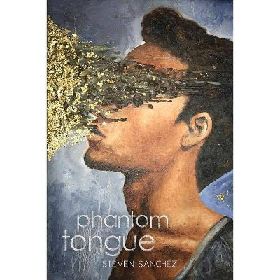 Phantom Tongue - by  Steven Sanchez (Paperback)