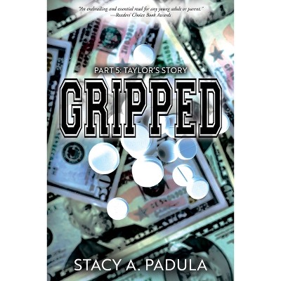 Gripped Part 5 - (The Gripped) 3rd Edition by  Stacy A Padula (Paperback)