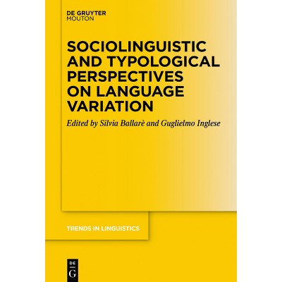 Sociolinguistic and Typological Perspectives on Language Variation - (Trends in Linguistics. Studies and Monographs [Tilsm]) (Paperback)