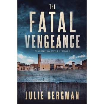 The Fatal Vengeance - Large Print by  Julie D Bergman (Paperback)