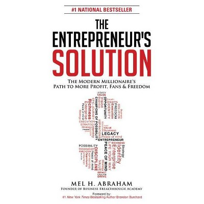 The Entrepreneur's Solution - by  Mel H Abraham (Paperback)