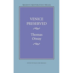 Venice Preserved - (Regents Restoration Drama Series) by  Thomas Otway (Paperback) - 1 of 1