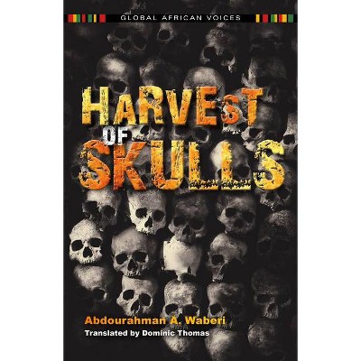 Harvest of Skulls - (Global African Voices) by  Abdourahman A Waberi (Paperback)