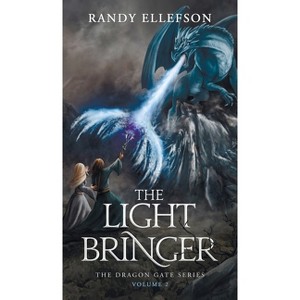 The Light Bringer - by  Randy Ellefson (Hardcover) - 1 of 1