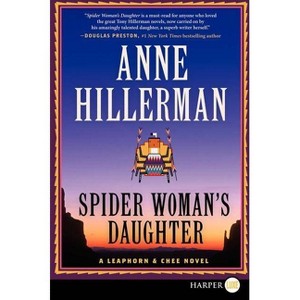 Spider Woman's Daughter - (Leaphorn, Chee & Manuelito Novel) Large Print by  Anne Hillerman (Paperback) - 1 of 1