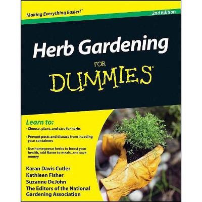 Herb Gardening For Dummies 2e - 2nd Edition by  Karan Davis Cutler & Kathleen Fisher & Suzanne DeJohn & National Gardening Association (Paperback)