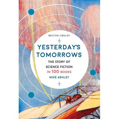 Yesterday's Tomorrows - by  Mike Ashley (Paperback)