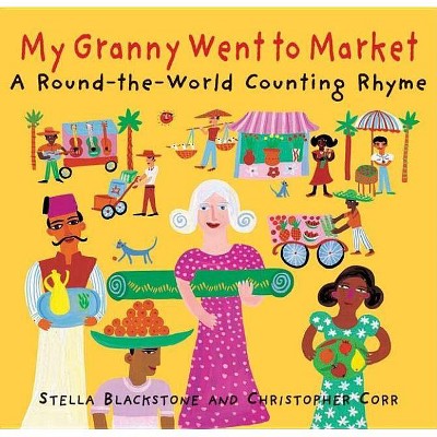 My Granny Went to Market - by  Stella Corr Blackstone (Paperback)