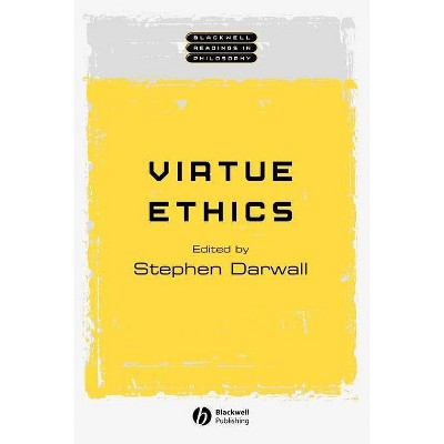 Virtue Ethics - (Wiley Blackwell Readings in Philosophy) by  Stephen Darwall (Paperback)