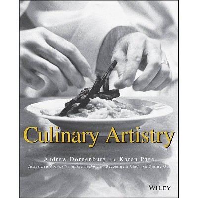 Culinary Artistry - by  Andrew Dornenburg & Karen Page (Paperback)