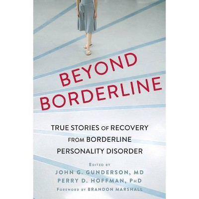 Beyond Borderline - by  John G Gunderson & Perry D Hoffman (Paperback)