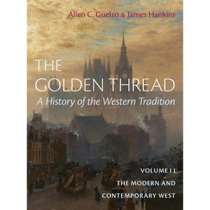The Golden Thread - by  Allen C Guelzo & James Hankins (Hardcover) - 1 of 1