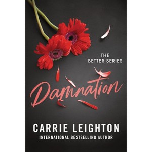 Damnation - (The Better) by  Carrie Leighton (Paperback) - 1 of 1